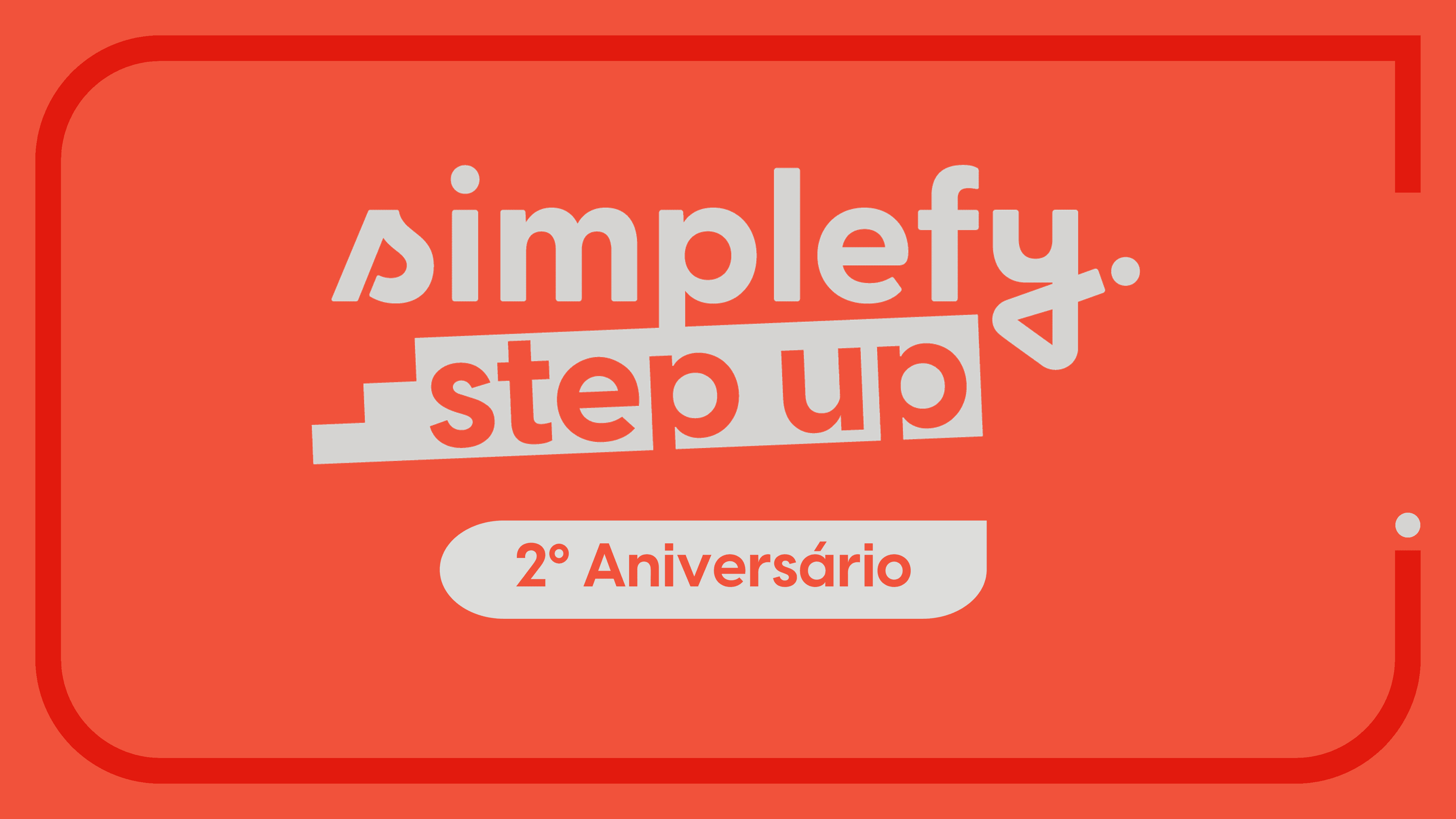2º Aniversário da marca – Simplefy Step Up